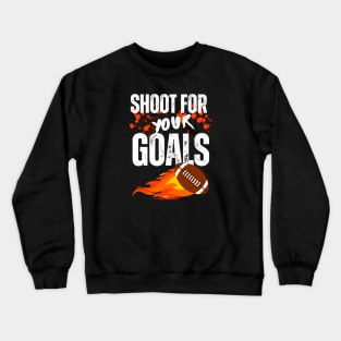 Shoot For Your Goals Crewneck Sweatshirt